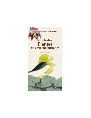 Guide des plantes des milieux humides - F. OLIVEREAU, N. ROBOUAM