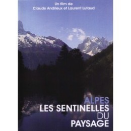 Alpes les sentinelles du paysage - DVD - C. ANDRIEUX et...