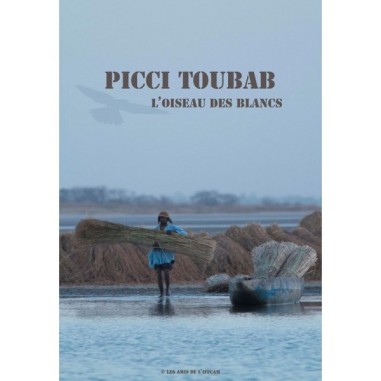 Picci Toubab, l'oiseau des blancs - DVD - Th. MAZARS, M. AMIGUET et P.Y. LE DU