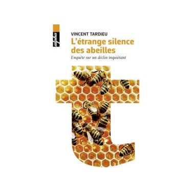 L'étrange silence des abeilles Enquête sur un déclin inquiétant - LIVRE - Vincent Tardieu