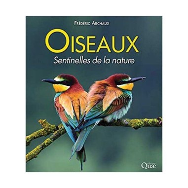 Oiseaux, sentinelles de la nature - LIVRE - Frédéric Archaux
