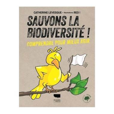 Sauvons la biodiversité ! - LIVRE - Catherine Levesque-Lecointre