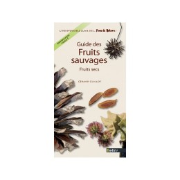 Guide des fruits sauvages - LIVRE - Fruits secs- Gérard...