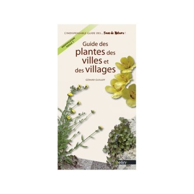 Guide des plantes des villes et des villages - LIVRE - Gérard GUILLOT