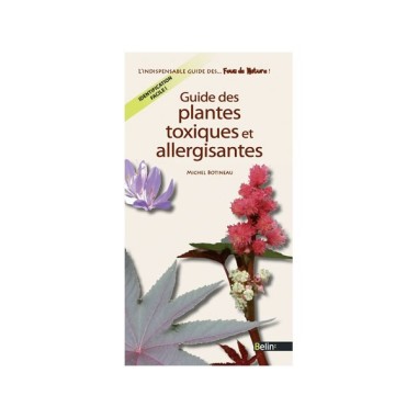 Guide des plantes toxiques et allergisantes - LIVRE - Michel Botineau-Livre