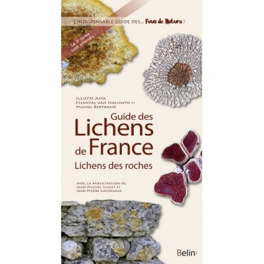 Guide des lichens de France - Lichens des roches - LIVRE - Michel Bertrand