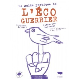 Le guide pratique de l'écoguerrier - LIVRE - Catherine...