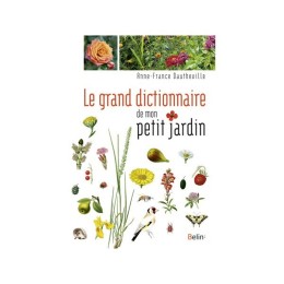 Le grand dictionnaire de mon petit jardin - AF....