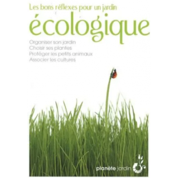 Les bons réflexes pour un jardin écologique - B....