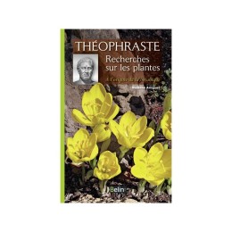 Théophraste. Recherches sur les plantes À l'origine de la...