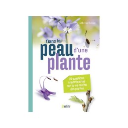 Dans la peau d'une plante, 70 questions impertinentes sur...