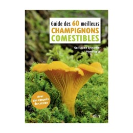 Guide des 60 meilleurs champignons comestibles - Belin -...