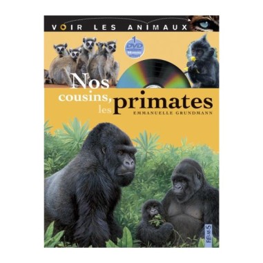 Nos cousins, les primates - Livre & DVD