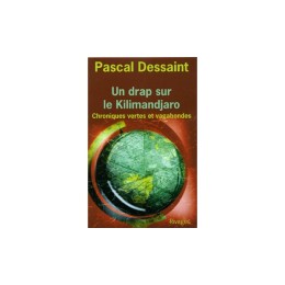 Un drap sur le Kilimandjaro - Pascal DESSAINT - LIVRE