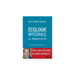 Ecologie intégrale Le manifeste - Delphine Batho - LIVRE