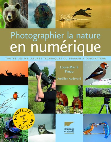 Photographier la nature en numérique - LIVRE - Delachaux et Niestlé