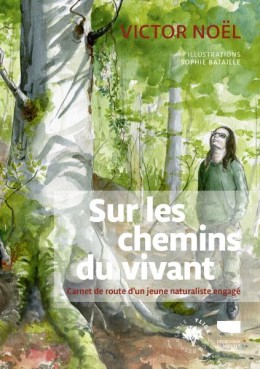 Sur les chemins du vivant - LIVRE - Victor Noël