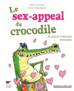 Le sex-appeal du crocodile - LIVRE - Delachaux et Niestlé