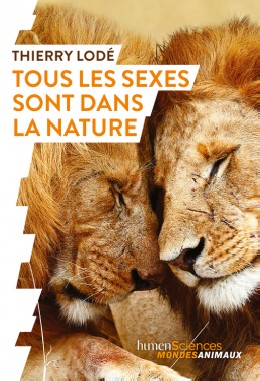 Tous les sexes sont dans la nature - LIVRE - Thierry Lodé