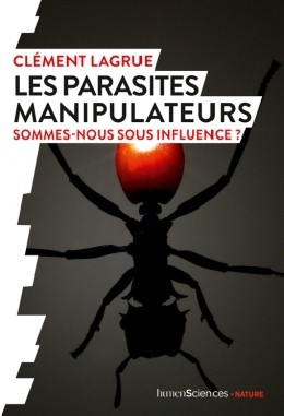 Les parasites manipulateurs - LIVRE - Clément Lagrue