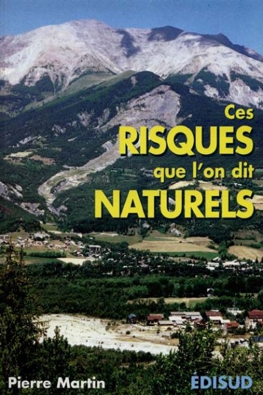 Ces risques que l'on dit naturels - LIVRE - Pierre Martin