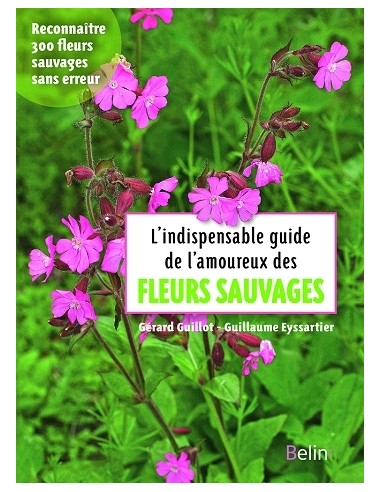L'indispensable guide de l'amoureux des fleurs sauvages - LIVRE