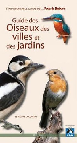 Guide des oiseaux des villes et des jardins - Edition...