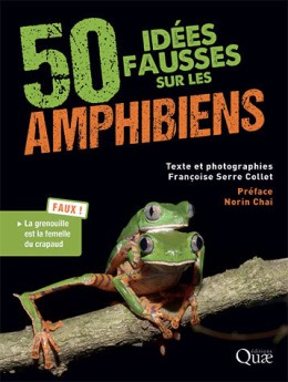50 idées fausses sur les amphibiens - LIVRE - Quae