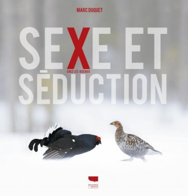 Sexe et séduction chez les oiseaux - LIVRE - Delachaux et Niestlé