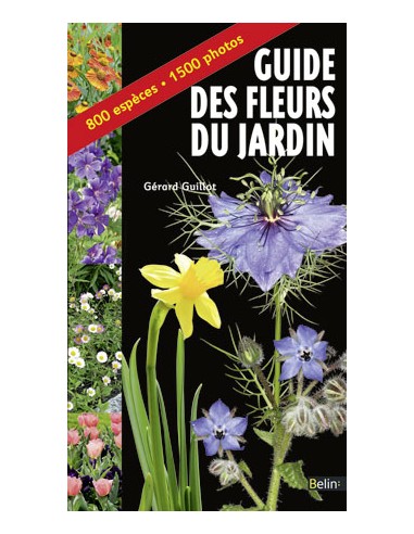 Guide des fleurs du jardin - LIVRE - Belin