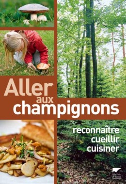 Aller aux champignons - LIVRE - Delachaux et Niestlé