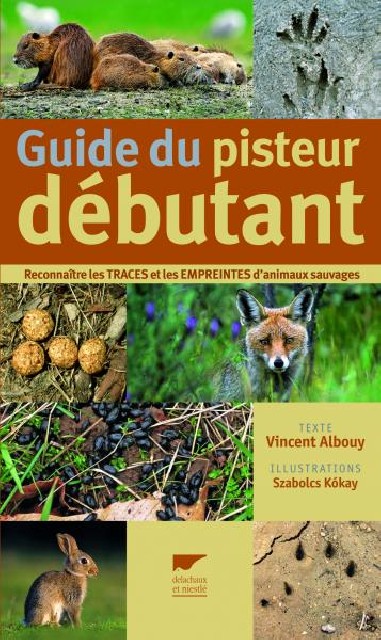 Guide du pisteur débutant - LIVRE - Delachaux et Niestlé