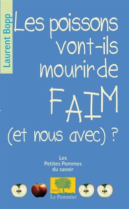 Les poissons vont-ils mourir de FAIM (et nous avec) ? -...