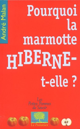 Pourquoi la marmotte HIBERNE-t-elle ? - LIVRE - Coin Juniors