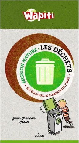 Wapiti mission nature, les déchets - LIVRE - Coin Juniors