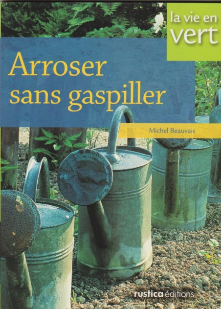 Arroser sans gaspiller - Michel BEAUVAIS - LIVRE