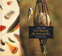 Les oiseaux de mon jardin - LIVRE - Guilhem LESAFFRE