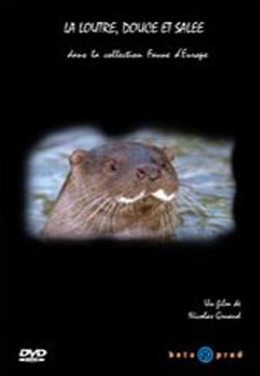 La Loutre, douce et salée - DVD - Nicolas GRUAUD