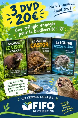 Une trilogie engagée pour la biodiversité ! loutre, vison...