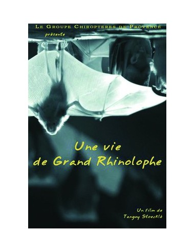 UNE VIE DE GRAND RHINOLOPHE - DVD - Tanguy STOECKLE